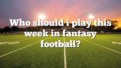 Who should i play this week in fantasy football?