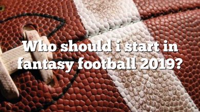 Who should i start in fantasy football 2019?