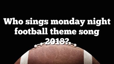 Who sings monday night football theme song 2018?