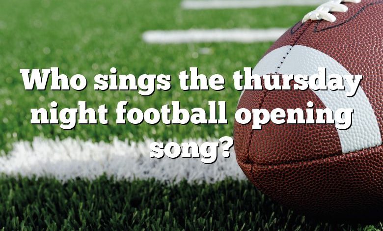 Who sings the thursday night football opening song?