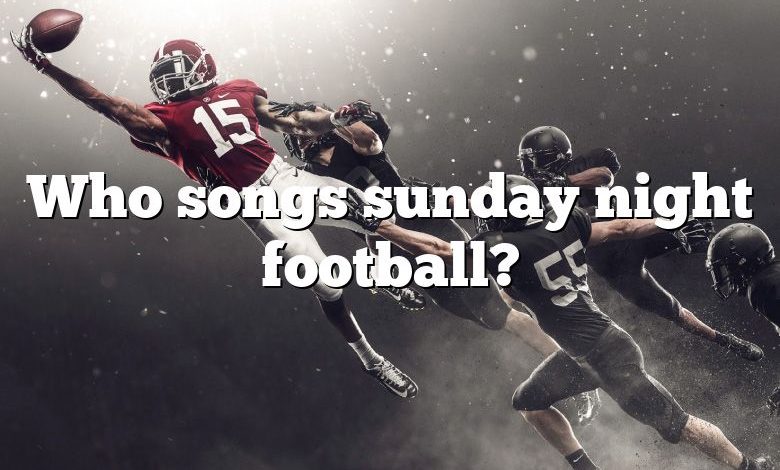 Who songs sunday night football?