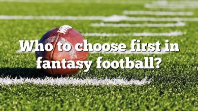 Who to choose first in fantasy football?