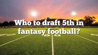 Who to draft 5th in fantasy football?
