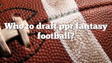 Who to draft ppr fantasy football?