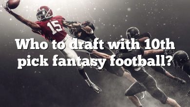 Who to draft with 10th pick fantasy football?