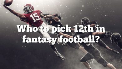 Who to pick 12th in fantasy football?