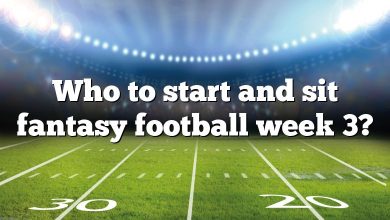 Who to start and sit fantasy football week 3?