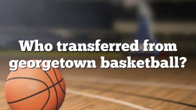 Who transferred from georgetown basketball?
