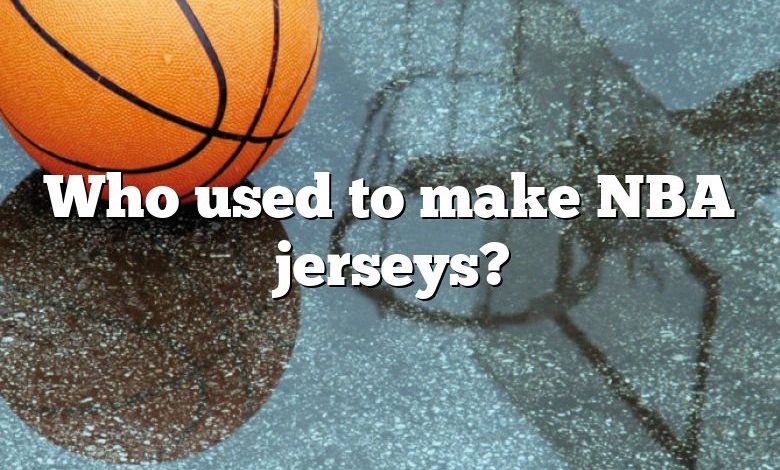 Who used to make NBA jerseys?