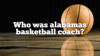 Who was alabamas basketball coach?