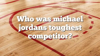 Who was michael jordans toughest competitor?