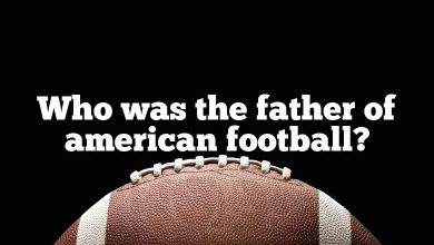 Who was the father of american football?