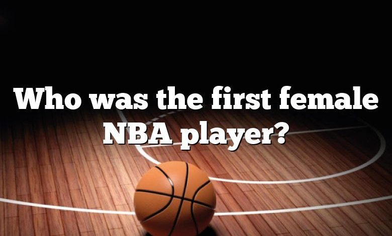 Who was the first female NBA player?