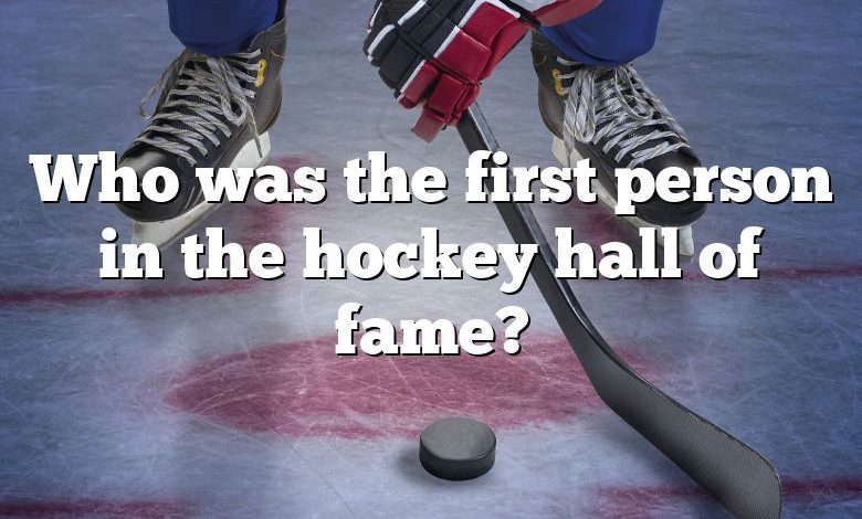 Who was the first person in the hockey hall of fame?