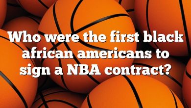 Who were the first black african americans to sign a NBA contract?