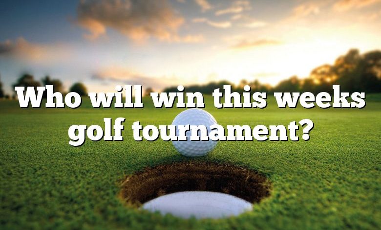 Who will win this weeks golf tournament?