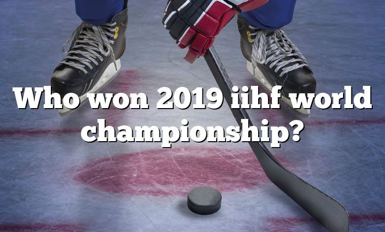 Who won 2019 iihf world championship?