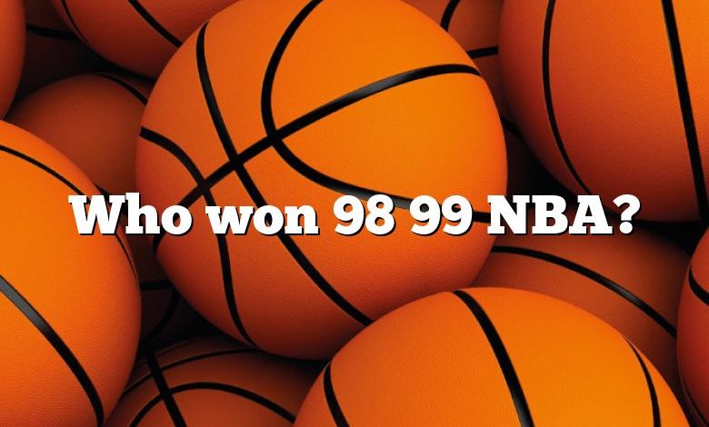 Who won 98 99 NBA?