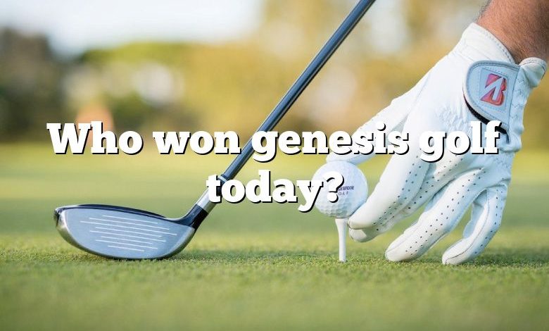 Who won genesis golf today?