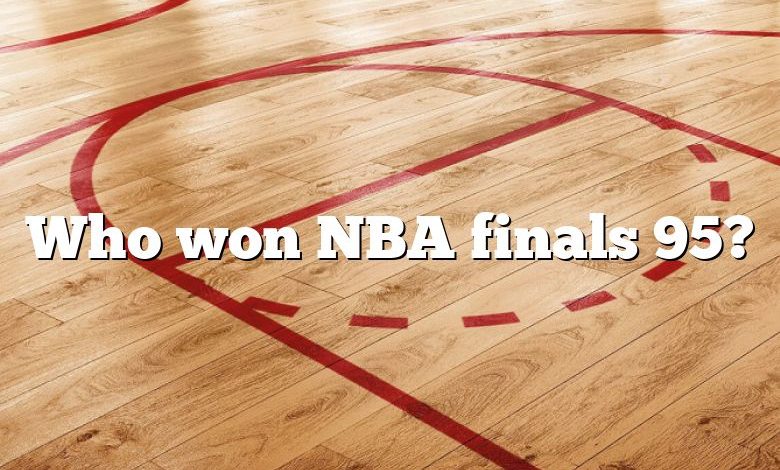 Who won NBA finals 95?