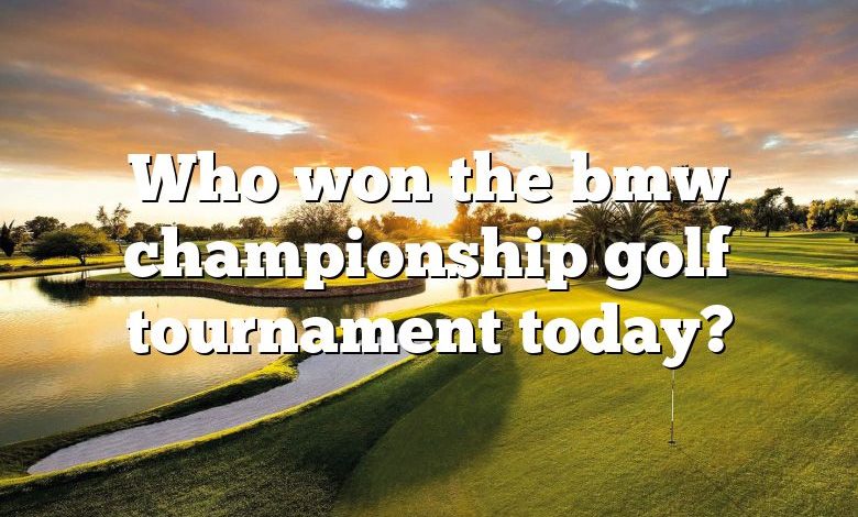 Who won the bmw championship golf tournament today?