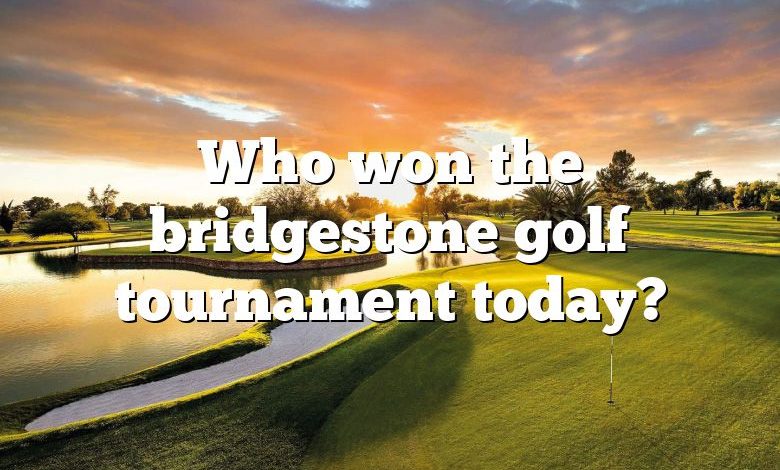Who won the bridgestone golf tournament today?