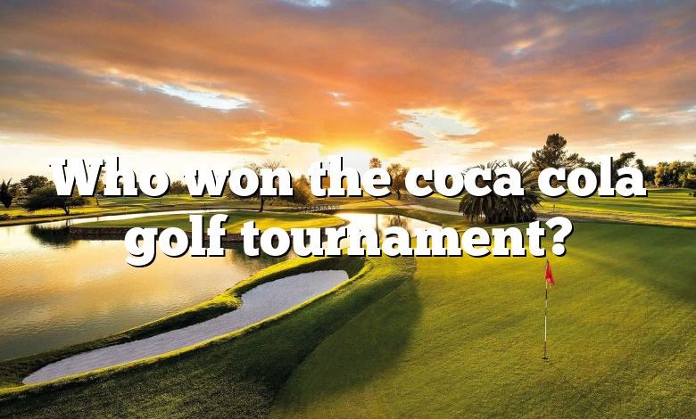 Who won the coca cola golf tournament?