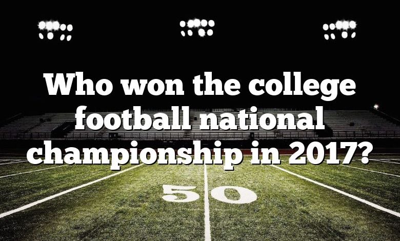 Who won the college football national championship in 2017?