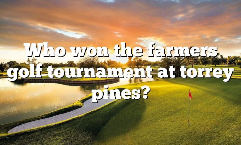Who won the farmers golf tournament at torrey pines?