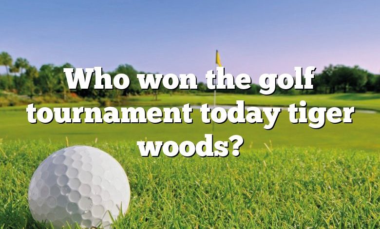 Who won the golf tournament today tiger woods?