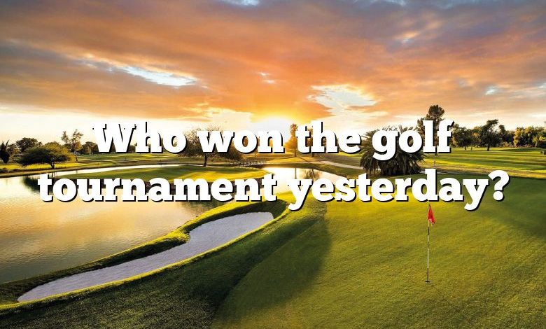 Who won the golf tournament yesterday?