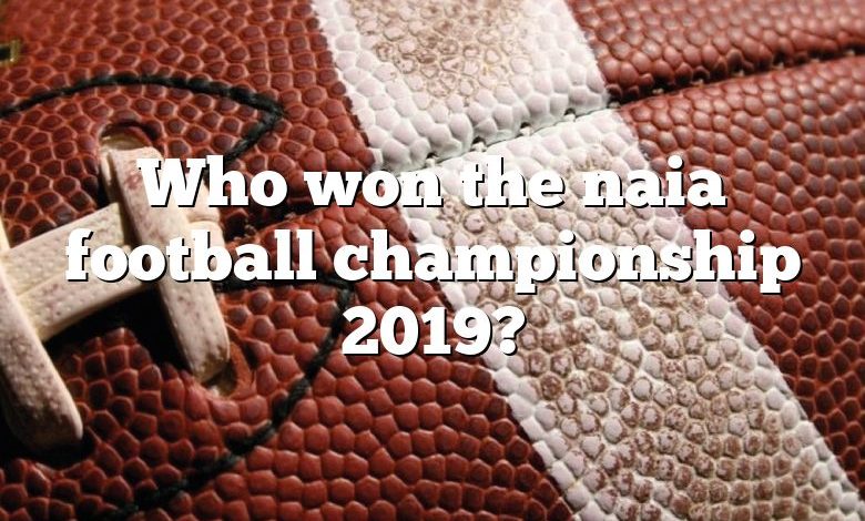 Who won the naia football championship 2019?