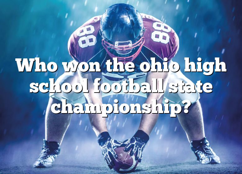 Who Won The Ohio High School Football State Championship? DNA Of SPORTS