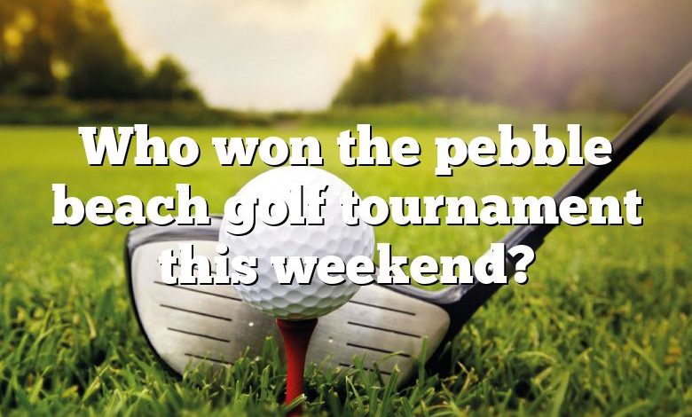 Who won the pebble beach golf tournament this weekend?