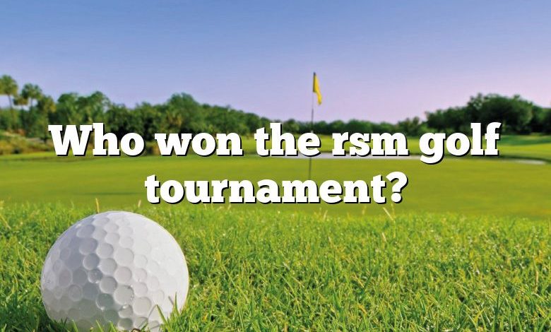 Who won the rsm golf tournament?