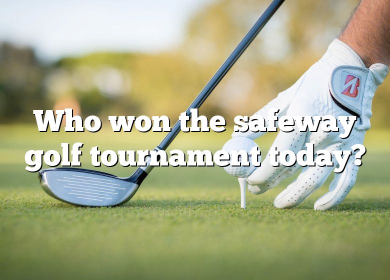 Who Won The Safeway Golf Tournament Today? DNA Of SPORTS