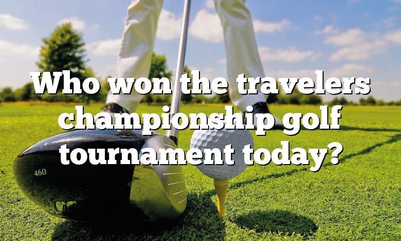 Who won the travelers championship golf tournament today?