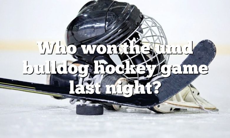 Who won the umd bulldog hockey game last night?