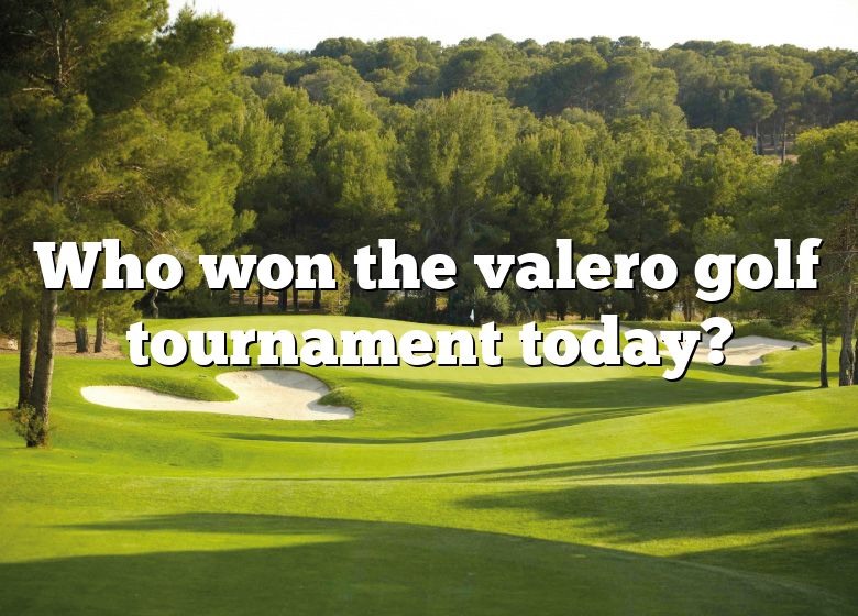 Who Won The Valero Golf Tournament Today? DNA Of SPORTS