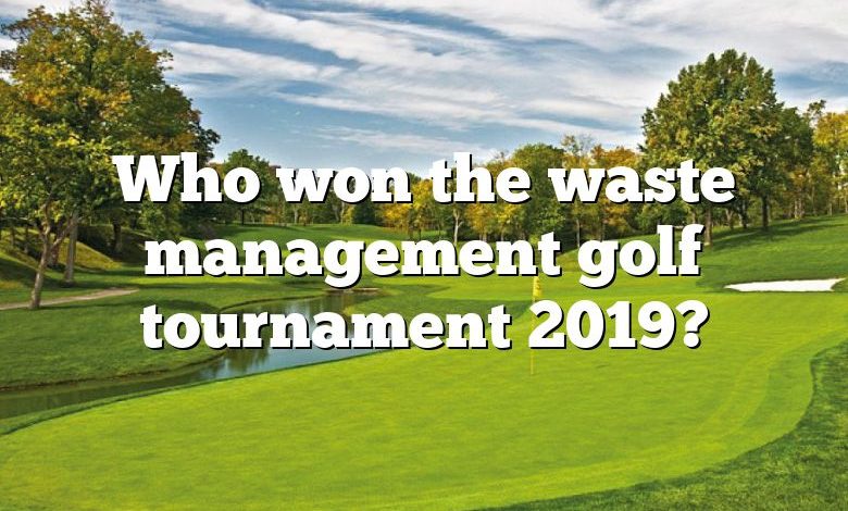 Who won the waste management golf tournament 2019?