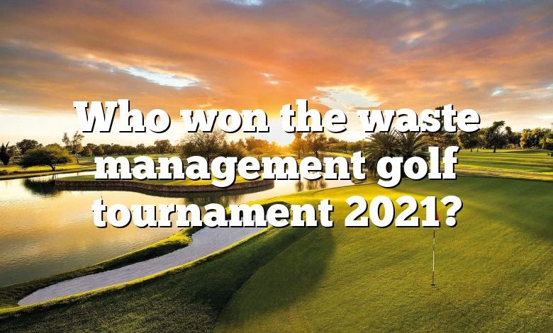 Who won the waste management golf tournament 2021?