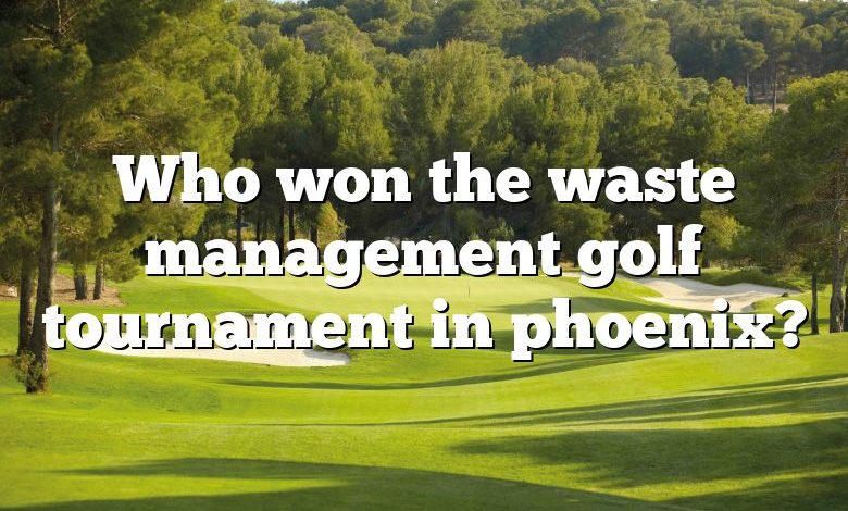Who won the waste management golf tournament in phoenix?