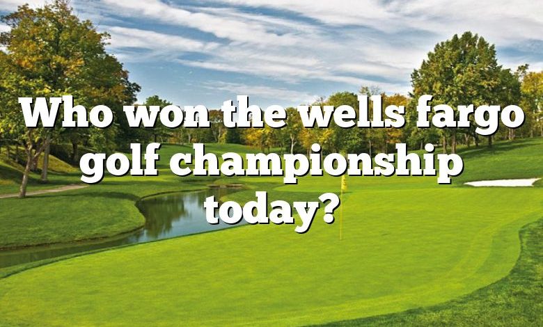 Who won the wells fargo golf championship today?