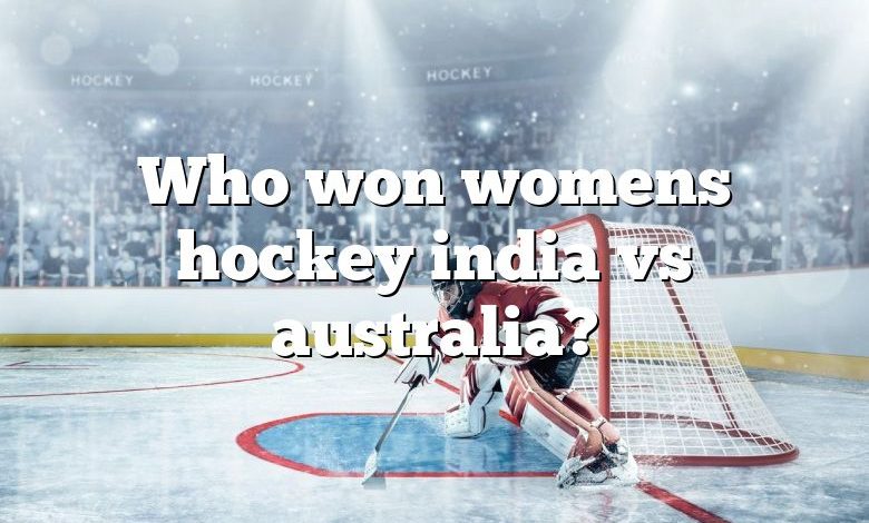 Who won womens hockey india vs australia?