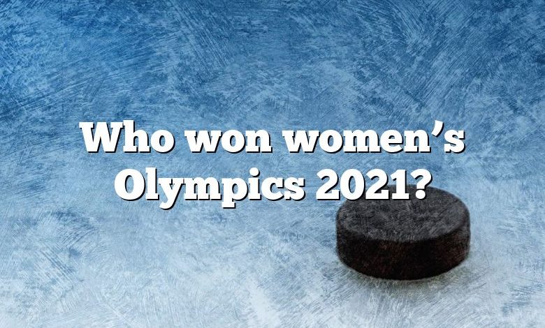 Who won women’s Olympics 2021?
