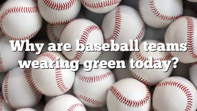 Why are baseball teams wearing green today?