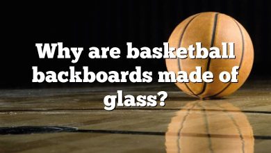 Why are basketball backboards made of glass?