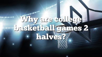 Why are college basketball games 2 halves?