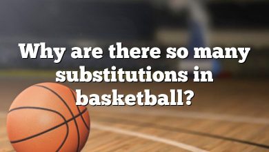 Why are there so many substitutions in basketball?