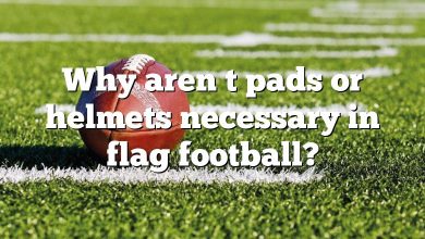 Why aren t pads or helmets necessary in flag football?